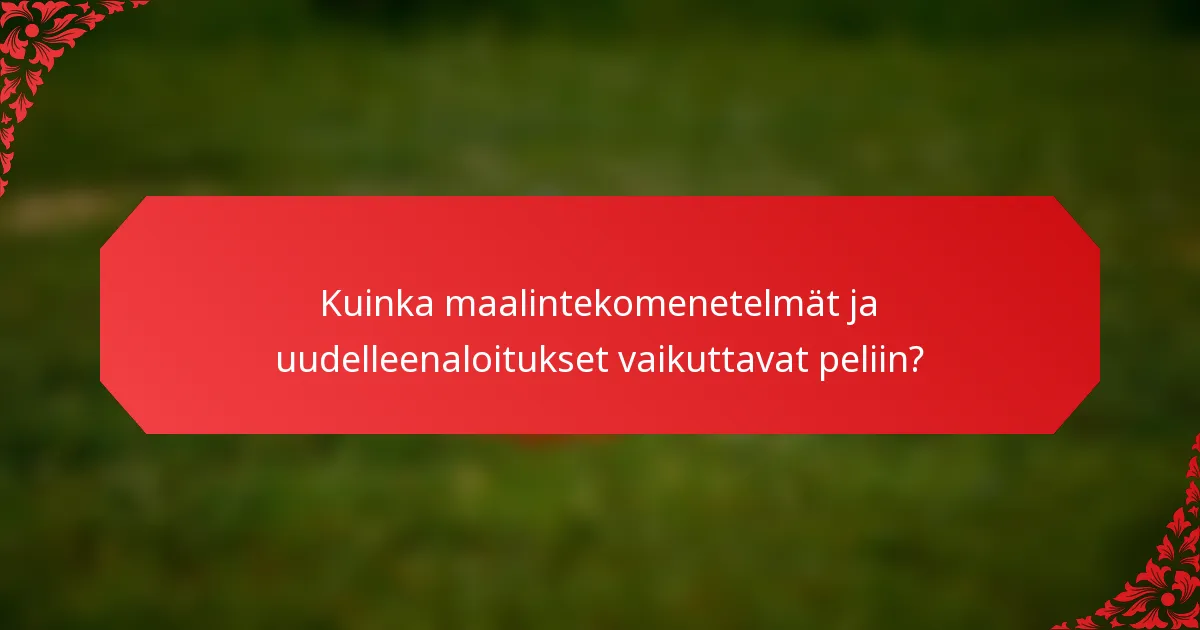 Kuinka maalintekomenetelmät ja uudelleenaloitukset vaikuttavat peliin?