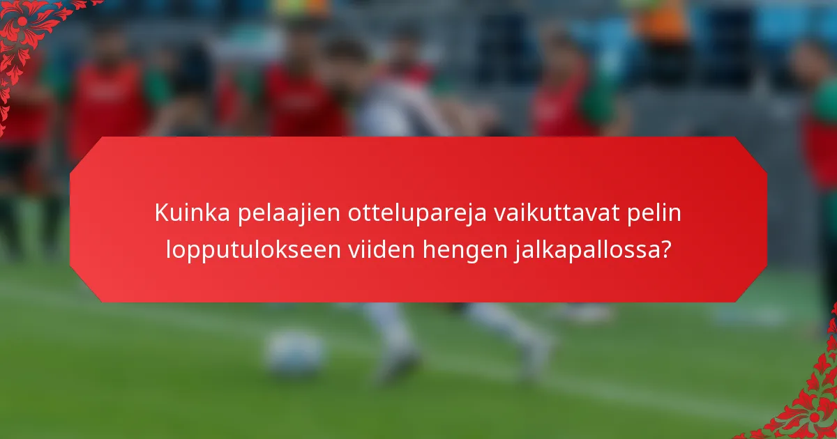 Kuinka pelaajien ottelupareja vaikuttavat pelin lopputulokseen viiden hengen jalkapallossa?