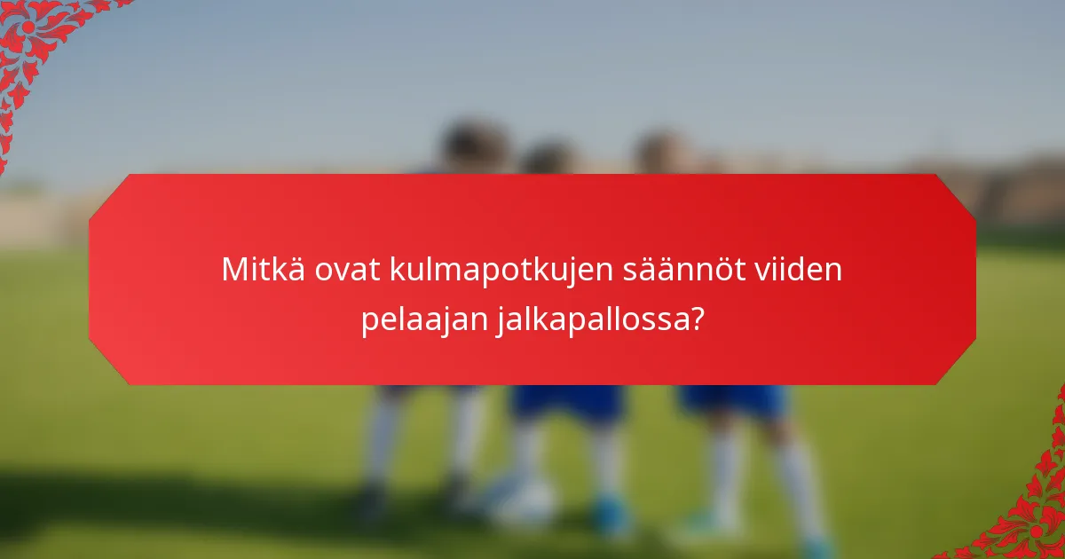 Mitkä ovat kulmapotkujen säännöt viiden pelaajan jalkapallossa?