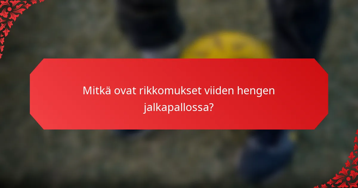 Mitkä ovat rikkomukset viiden hengen jalkapallossa?